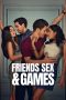 Friends Sex and Games